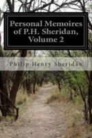 Personal Memoires of P.H. Sheridan, Volume 2
