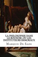 La Philosophie Dans Le Boudoir, Ou Les Instituteurs Immoraux