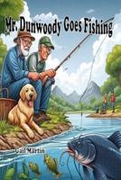 Mr. Dunwoody Goes Fishing