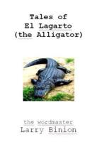 Tales of El Lagarto (The Alligator)