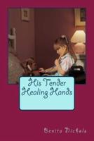 His Tender Healing Hands