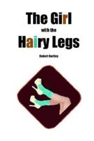 The Girl With the Hairy Legs