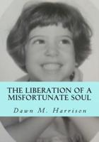 The Liberation of a Misfortunate Soul