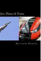 Jets, Planes & Trains