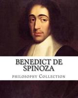 Benedict De Spinoza, Philosophy Collection