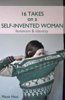 16 Takes on a Self-Invented Woman