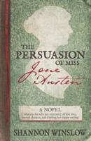 The Persuasion of Miss Jane Austen