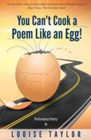 You Can't Cook a Poem Like an Egg!