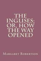 The Inglises; Or, How the Way Opened