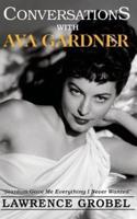 Conversations With Ava Gardner