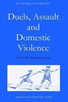 The Old Regime Police Blotter III: Duels, Assault and Domestic Violence in Pre-Revolutionary France