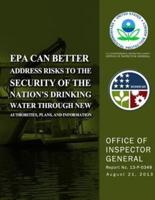 EPA Can Better Address Risks to the Security of the Nation?s Drinking Water Through New Authorities, Plans, and Information