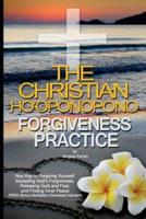 The Christian Ho'oponopono Forgiveness Practice