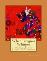 When Dragons Whisper: Haunted By The Shadow Of Tiananmen