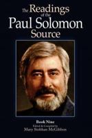 The Readings of the Paul Solomon Source Book 9
