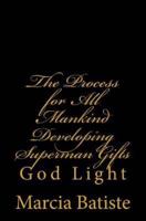 The Process for All Mankind Developing Superman Gifts
