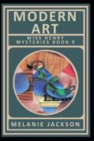 Modern Art (Miss Henry Mystery Book 9)