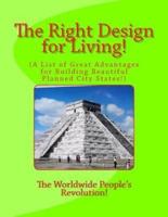 The Right Design for Living!