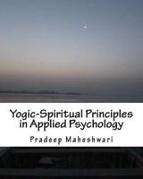 Yogic-Spiritual Principles in Applied Psychology