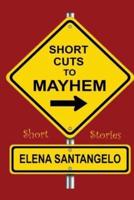 Short Cuts to Mayhem