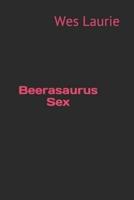 Beerasaurus Sex