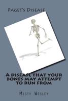 A Disease That Your Bones May Attempt to Run From
