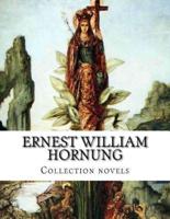 Ernest William Hornung, Collection Novels
