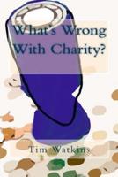 What's Wrong With Charity?