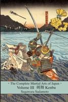The Complete Martial Arts of Japan Volume Three