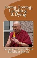 Living, Loving, Laughing & Dying