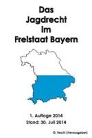 Das Jagdrecht Im Freistaat Bayern