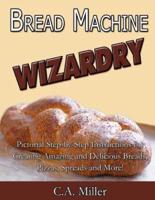 Bread Machine Wizardry