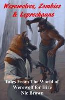 Werewolves, Zombies & Leprechauns: Tales from the World of Werewolf for Hire