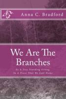 We Are The Branches