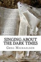 Singing About The Dark Times