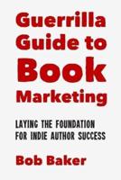 The Guerrilla Guide to Book Marketing