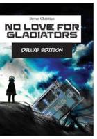 No Love for Gladiators Deluxe Edition