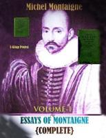 Essays of Montaigne (Volume-I): {Complete & Illustrated}