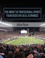 The Impact of Professional Sports Franchises on Local Economies