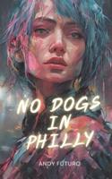 No Dogs in Philly