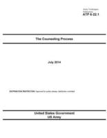 Army Techniques Publication ATP 6-22.1 The Counseling Process July 2014