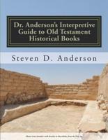 Dr. Anderson's Interpretive Guide to Old Testament Historical Books