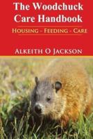 The Woodchuck Care Handbook