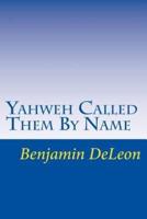 Yahweh Called Them by Name