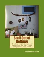 Stuff Out of Nothing