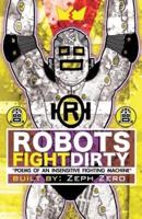 Robots Fight Dirty