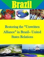 Restoring the "Unwritten Alliance" in Brazil- United States Relations