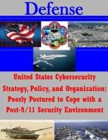 United States Cybersecurity Strategy, Policy, and Organization