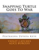 Snapping Turtle Goes To War