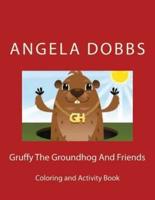 Gruffy The Groundhog And Friends